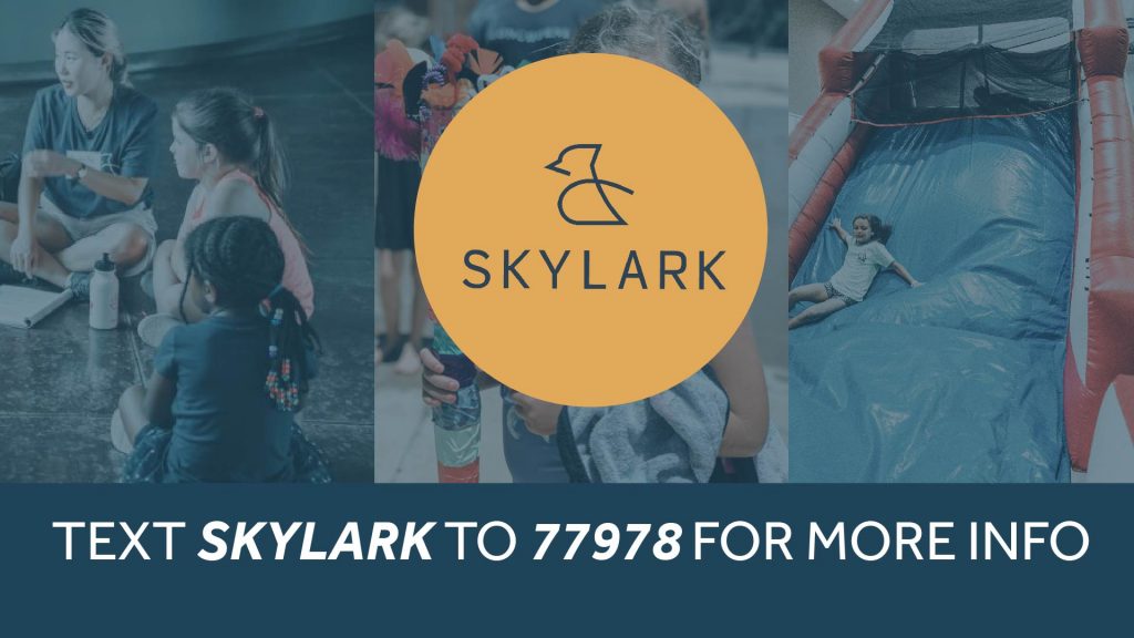 Text SKYLARK to 77978 for more inforamtion.
