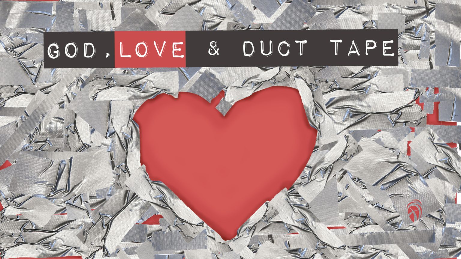 God, Love, & Duct Tape Sermon Slide